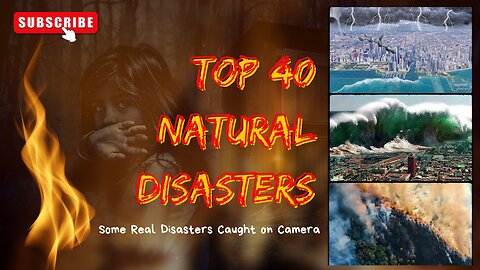 The Power of Nature: 40 Disasters That Shook Humanity! | Nature’s Fury: Most Shocking Disasters