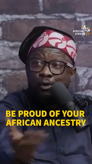 BE PROUD OF YOUR AFRICAN ANCESTRY