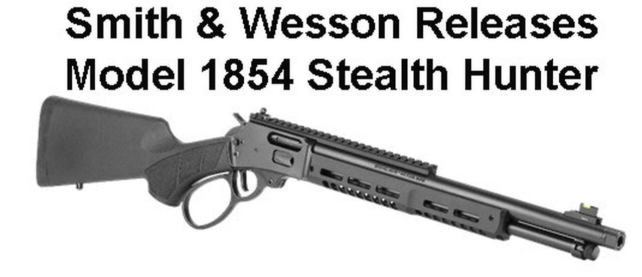 New Smith & Wesson 1854 Stealth Hunter Tactical Lever Action Rifle