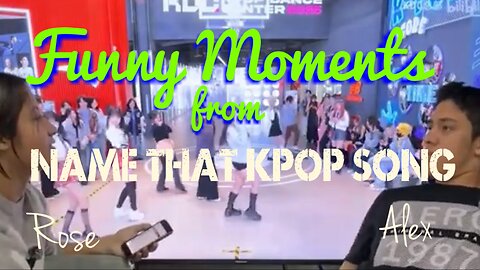 Funny Moments from "Name That KPop Song" Game Show with Alex and Rose