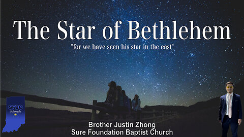 The Star of Bethlehem | Brother Justin Zhong