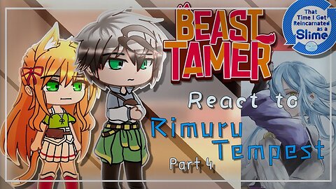 Beast Tamer react to Rimuru Tempest「Part 4/6」