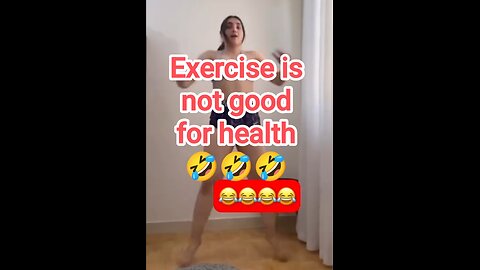 Exercise is not good for health😂😂