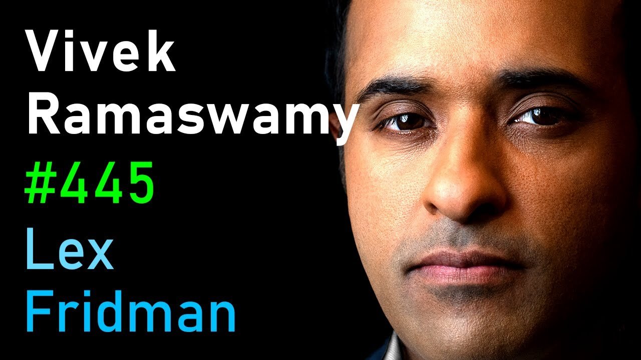 Vivek Ramaswamy: Trump, Conservatism, Nationalism, Immigration, and War | Lex Fridman Podcast #445