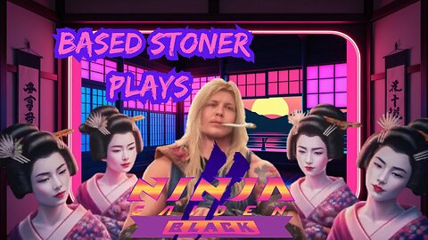 BASED STONER PLAYS NINJA GAIDEN 2 BLACK!