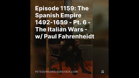 Episode 1159: The Spanish Empire 1492-1659 - Pt. 6 - w/ Paul Fahrenheidt - **See Description**