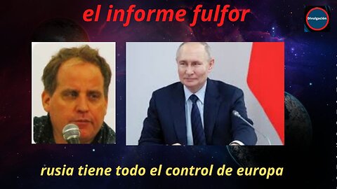 el informe fulfor rusia tiene todo el control de europa