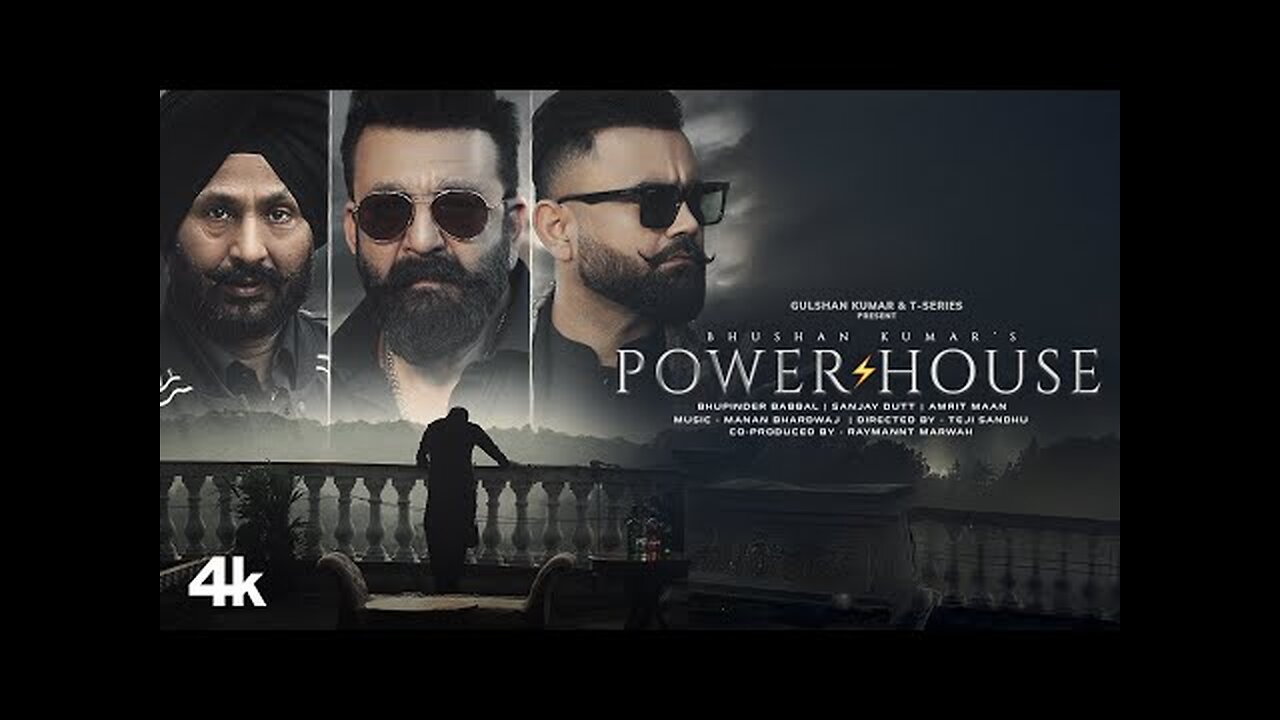 POWERHOUSE🔥(SONG): SANJAY DUTT | AMRIT MAAN | BHUPINDER BABBAL | MANAN BHARDWAJ | BHUSHAN KUMAR