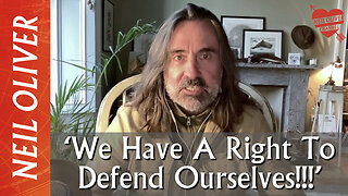 Doctor Neil Oliver: We Have A Right To Defend Ourselves!