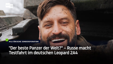 "Der beste Panzer der Welt?" – Russe macht Testfahrt im deutschen Leopard 2A4