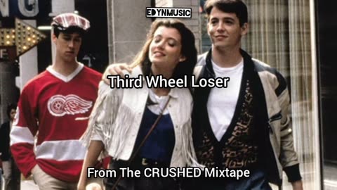 Third Wheel Loser | (Song 3 of the CRUSHED Mixtape)