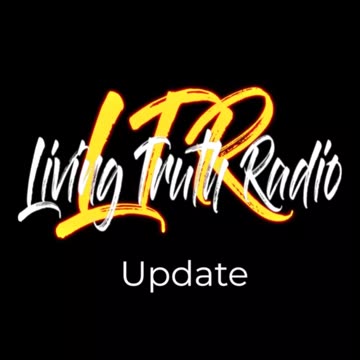 Living Truth Radio - Broadcast Update
