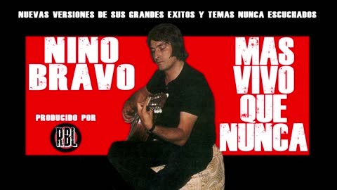 NINO BRAVO ¨MAS VIVO QUE NUNCA¨ DISCO HOMENAJE - PRODUCIDO POR RBL