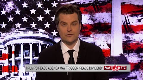 Matt Gaetz | President Trump's “peace agenda” throughout the world