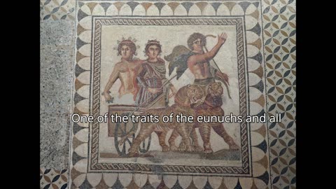 Eunuchs, Deep State of Rome Pt 3