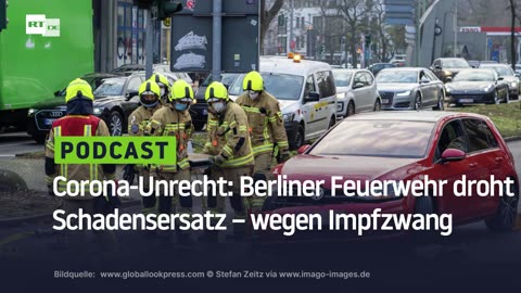 Corona-Unrecht: Berliner Feuerwehr droht Schadensersatz in Millionenhöhe – wegen Impfzwang