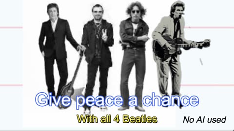 Give peace a chance Not AI All 4 Beatles sing lead vocals