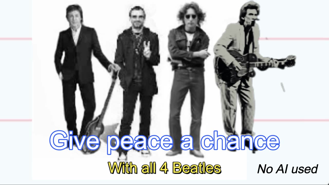 Give peace a chance Not AI All 4 Beatles sing lead vocals