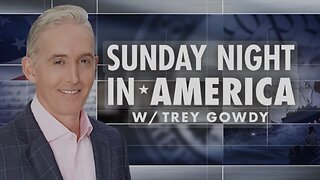 SUNDAY NIGHT In AMERICA with Trey Gowdy (02/02/25) FULL EPISODE