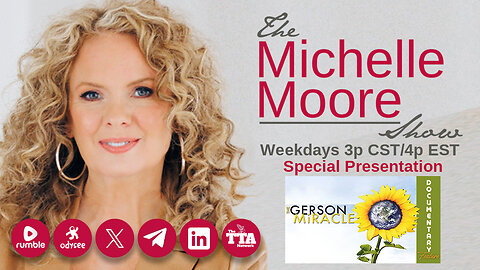 (Wed, Feb 26 @ 3p CST/4p EST) Special Feature 'The Gerson Miracle' The Michelle Moore Show (Feb 26, 2025)