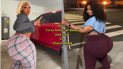 Most Curvy American Beauty Jaye Love VS Sharon Black 