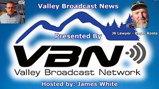 Valley Broadcast News - January 6 Lawyer, Roger Roots - 1.21.25