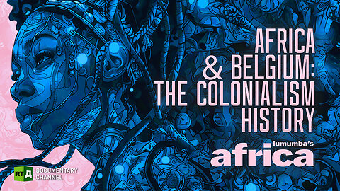 Lumumba's Africa. Africa and Belgium: The History of Colonialism. Ep 16 | RT Documentary