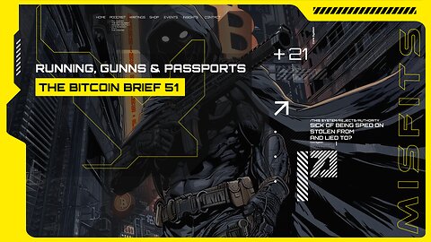 Running, Gunns & Passports | The Bitcoin Brief 51