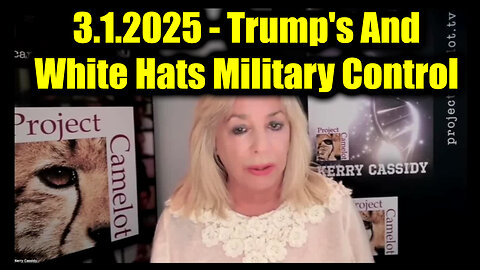 Kerry Cassidy Urgent Emergency 3.1.25 - Trump's And The White Hats Military Control