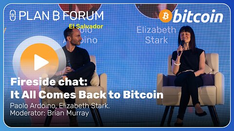 Fireside chat: It All Comes Back to Bitcoin - Plan ₿ Forum El Salvador 2025