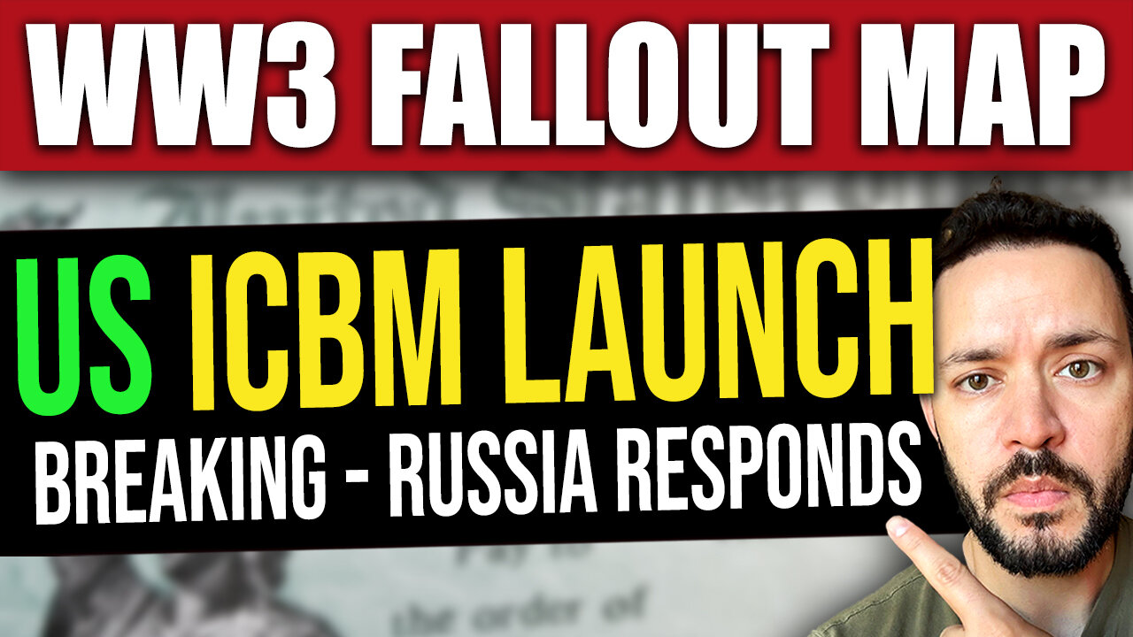 BREAKING: Nuclear FALLOUT Map Revealed - US Test-Launches ICBM as WW3 Fears Grow