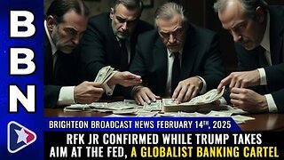 RFK Jr confirmed while Trump takes aim at THE FED, a globalist banking cartel