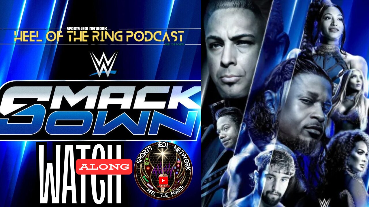 🔴 WWE SMACKDOWN WATCH ALONG WRESTLING HEEL OF THE RING PODCAST Live