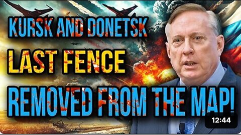 Douglas Macgregor: What's happening at Ukraine's LAST FENCE-Kursk and Donetsk REMOVED FROM THE MAP!