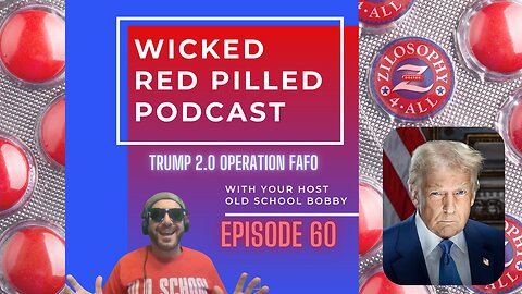 Wicked Red Pilled Podcast #60 - Operation FAFO