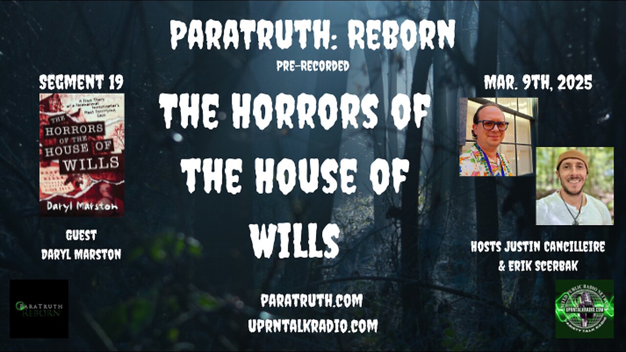 ParaTruth: Reborn - Daryl Marston - The Horrors of the House of Wills