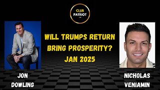 Jon Dowling & Nicholas Veniamin Will Trumps Return Bring Prosperity