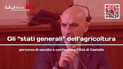 Gli “stati generali” dell’agricoltura percorso di ascolto e confronto a Città di Castello