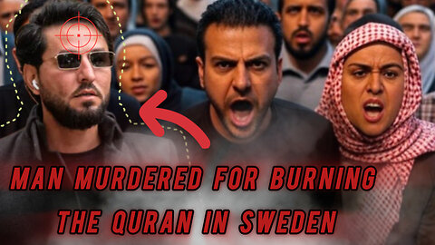 MAN MURDERED IN SWEDEN FOR BURNING THE QURAN - EUROPE HAS FALLEN!?