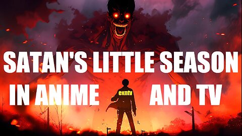 Satan's Short Season And Anime: Evangelion's Ending Is About Jesus's 3rd Coming