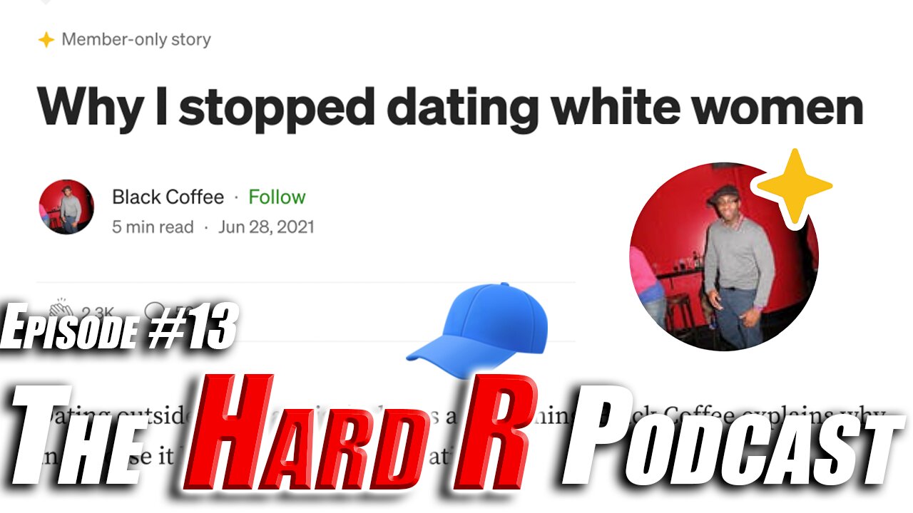 Author CAPS ABOUT DATING WHITE GIRLS | Police Videos | Pop The Balloon | The Hard R Podcast #13