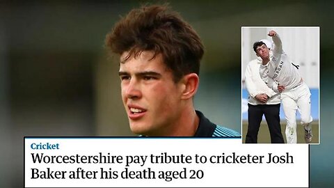 YOUNG RISING CRICKETER JOSH BAKER DIES BETWEEN MATCHES!