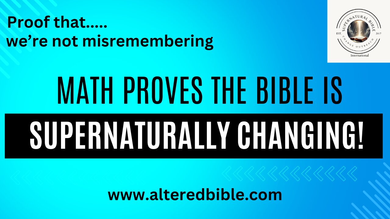We Are Not Misremembering - Math Proves The Bible Is Supernaturally Changing