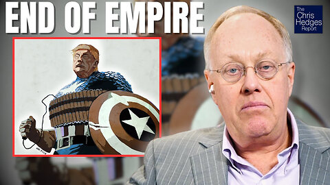 The Empire Self Destructs - Chris Hedges