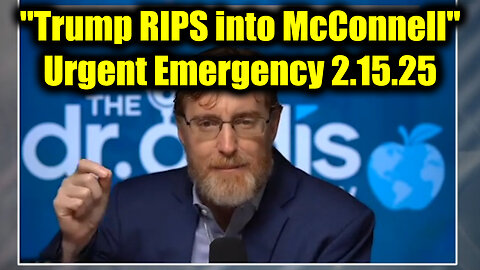 Dr. Bryan Ardis REVEALS "Trump RIPS into McConnell" - Urgent Emergency 2.15.25