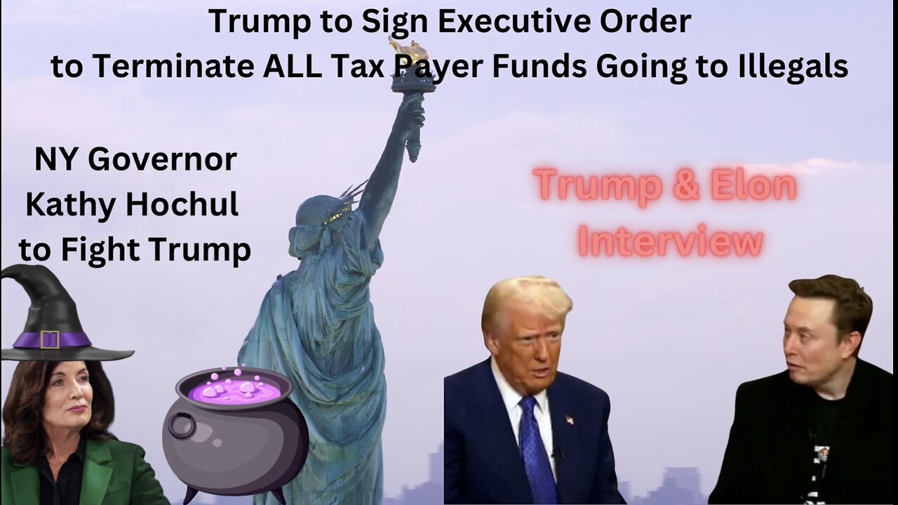 Trump to Sign EO to Terminate Fund Going to Illegals - Kathy Hochul Fights Trump - Trump/Elon