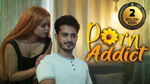 P*RN ADDICT | Short Film | Be Safe Sex Stories sexy movie