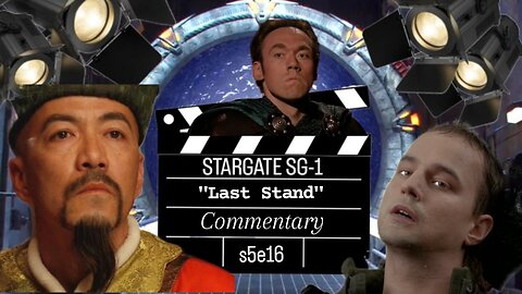 Stargate SG1 s5 e16 "Last Stand" | Commentary