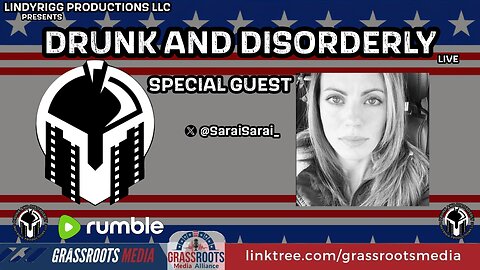 Drunk and Disorderly Live w/ Special Guest SaraiSarai Part Deux