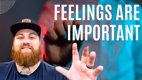 Feelings are Important